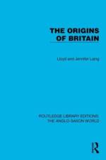 The Origins of Britain af Lloyd and Jennifer Laing