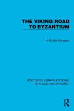 The Viking Road to Byzantium af H.R. Ellis Davidson