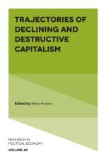 Trajectories of Declining and Destructive Capitalism