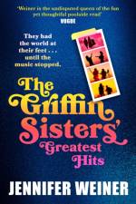 The Griffin Sisters' Greatest Hits af Jennifer Weiner