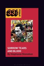 Fela Anikulapo-Kuti’s Sorrow Tears and Blood af Dr. Stephanie (Professor of Ethnomusicology and Dean Shonekan