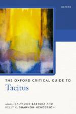 The Oxford Critical Guide to Tacitus af Salvador (University of Tennessee) Bartera