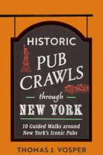 Historic Pub Crawls Through New York af Thomas J. Vosper