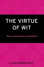 The Virtue of Wit af Clair Morrissey