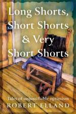 Long Shorts, Short Shorts & Very Short Shorts af Robert Elland