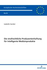 Die strafrechtliche Produzentenhaftung fuer intelligente Medizinprodukte af Isabelle Sander