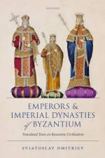 Emperors and Imperial Dynasties of Byzantium af Sviatoslav (Associate Professor of History Dmitriev