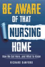 Be Aware of That Nursing Home af Richard Danford