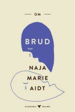 Om brud af Naja Marie Aidt