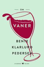 Om vaner af Bente Klarlund Pedersen