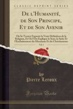 de l'Humanite, de Son Principe, Et de Son Avenir, Vol. 1 af Pierre Leroux