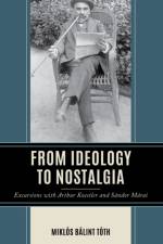 From Ideology to Nostalgia af Miklos Balint Toth