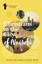 Christians in the City of Nairobi af Kyama (Africa International University Mugambi