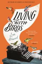 Living with Birds af Len Howard