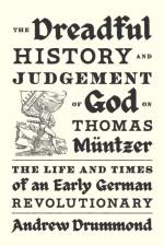 The Dreadful History and Judgement of God on Thomas Muntzer af Andrew Drummond