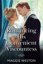 Romancing His Convenient Viscountess af Maggie Weston