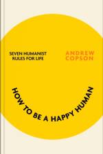 How to be a Happy Human af Andrew Copson