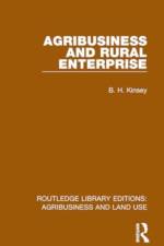 Agribusiness and Rural Enterprise af B. H. Kinsey