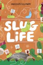 Slug Life af Moesha Kellaway