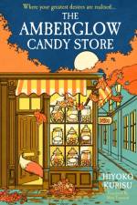 The Amberglow Candy Store af Hiyoko Kurisu