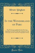 In the Wonderland of Peru af Hiram Bingham