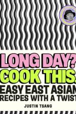 Long Day? Cook This. af Justin Tsang