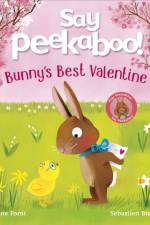 Say Peekaboo! Bunny's Best Valentine af Anne Forni