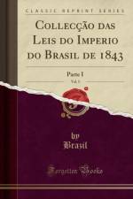 Colleccao Das Leis Do Imperio Do Brasil de 1843, Vol. 5 af Brazil Brazil