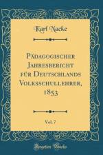 Padagogischer Jahresbericht fur Deutschlands Volksschullehrer, 1853, Vol. 7 (Classic Reprint) af Karl Nacke