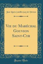 Vie du Marechal Gouvion Saint-Cyr (Classic Reprint) af Jean Louis Camille Gay de Vernon