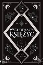 Wschodzący Księżyc. Trylogia Dnia i Nocy tom 2 af Agata Konefał