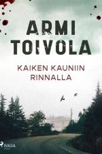Kaiken kauniin rinnalla af Armi Toivola