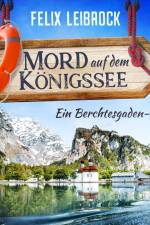 Mord auf dem Königssee af Felix Leibrock