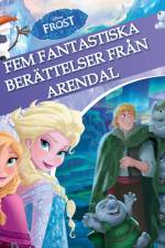 Frost – Fem fantastiska berättelser från Arendal – Med ljud och musik! af Disney
