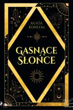 Gasnące Słońce. Trylogia Dnia i Nocy tom 1 af Agata Konefał
