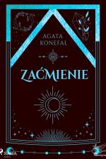 Zaćmienie. Trylogia Dnia i Nocy tom 3 af Agata Konefał