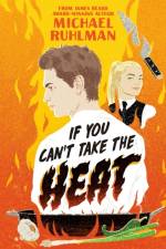 If You Can't Take the Heat af Michael Ruhlman