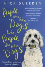 People Who Like Dogs Like People Who Like Dogs af Nick Duerden