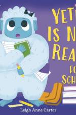 Yeti Is Not Ready for School af Leigh Anne Carter