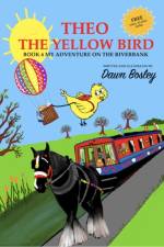 THEO THE YELLOW BIRD BOOK 6 af DAWN BOSLEY