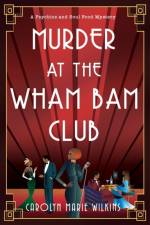 Murder at the Wham Bam Club af Carolyn Marie Wilkins