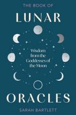 The Book of Lunar Oracles af Sarah Bartlett
