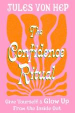 The Confidence Ritual af Jules Von Hep