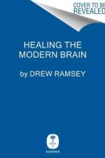 Healing the Modern Brain af Drew Ramsey