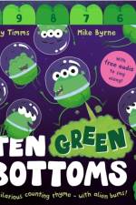 Ten Green Bottoms