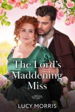 The Lord's Maddening Miss af Lucy Morris