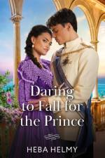 Daring To Fall For The Prince af Heba Helmy