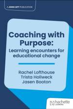 Coaching with Purpose: Learning encounters for educational change af Rachel Lofthouse