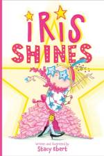 Iris Shines af Stacy Ebert