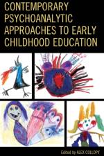 Contemporary Psychoanalytic Approaches to Early Childhood Education